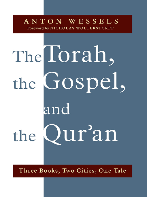 Title details for The Torah, the Gospel, and the Qur'an by Anton Wessels - Available